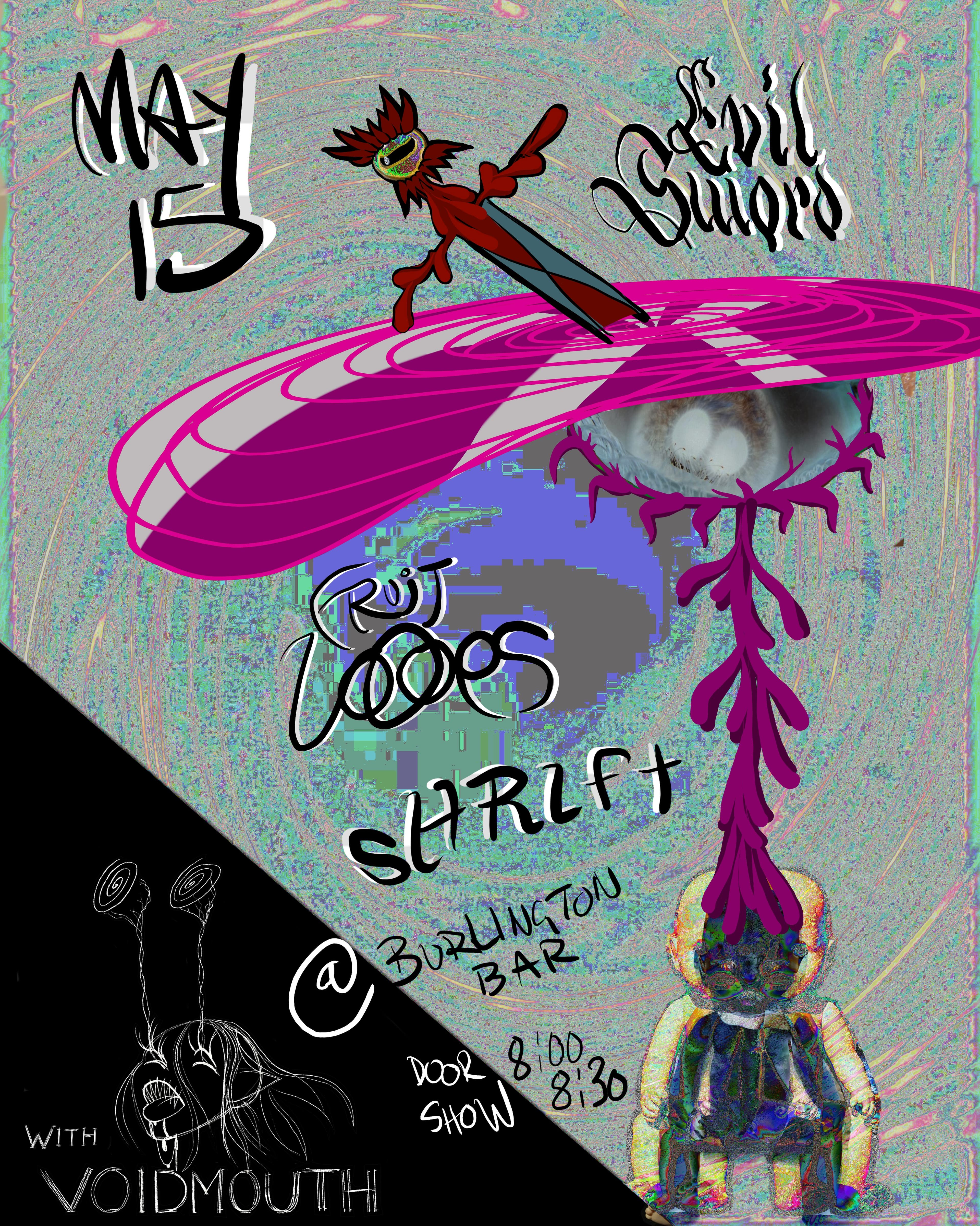 Evil Sword // Fruit LoOops // Shrift // Voidmouth