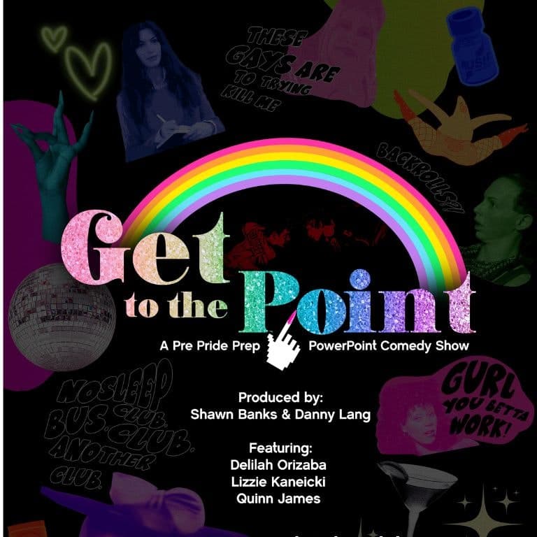 Get to The Point: A Pre Pride Prep Comedy Show