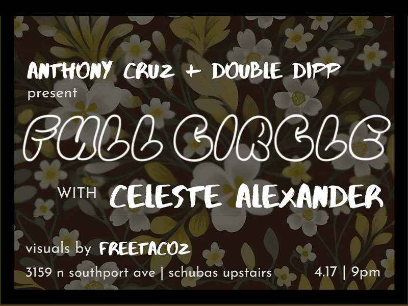 Anthony Cruz and Double Dipp Present: Full Circle