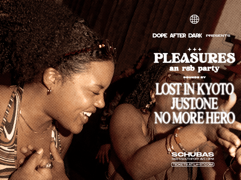 Dope After Dark Presents: Pleasures