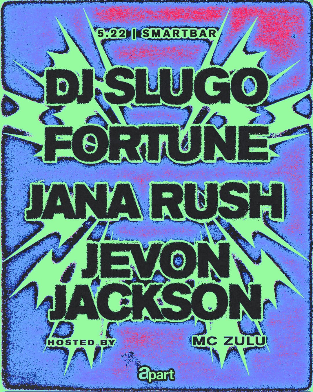 DJ Slugo * Fortune * Jana Rush * Jevon Jackson