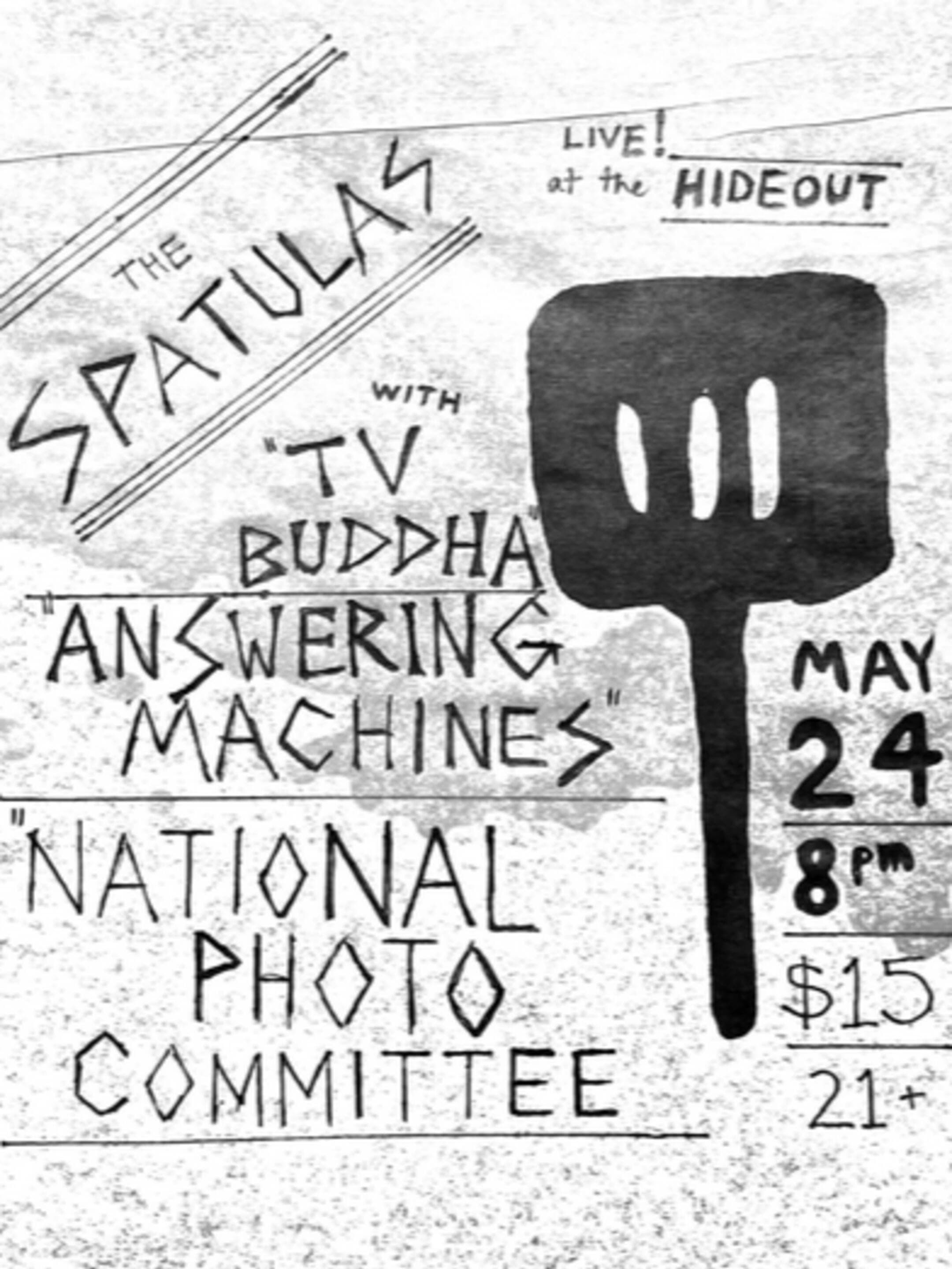 The Spatulas, National Photo Committee, TV Buddha, Answering Machines
