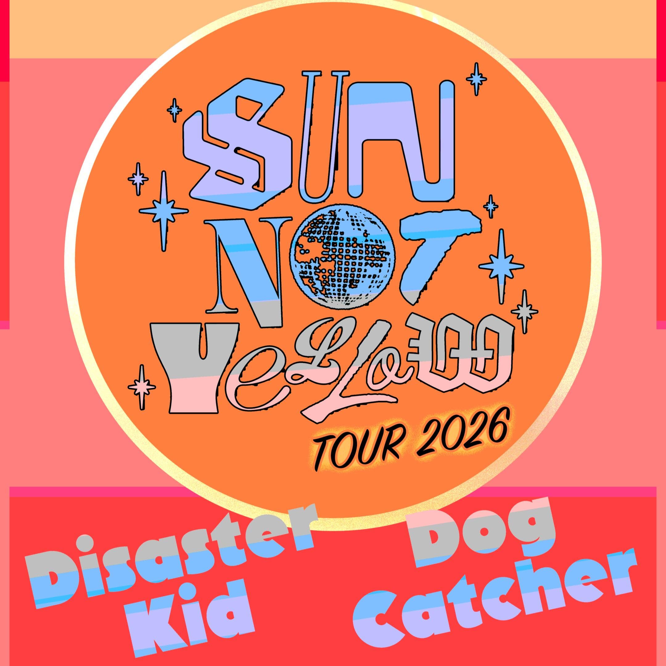 Sun Not Yellow, Disaster Kid, Dogcatcher